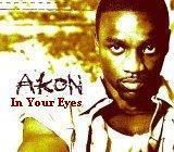 Akon - In Your Eyes - Album - Akon - In Your Eyes Downl - FREE DOWNLOAD MP3 MUSIC MUZICA MP3 DESCARCARE GRATIS