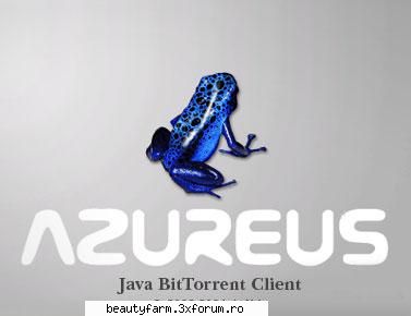 CUM DESCARCAM / HOW TO DOWNLOAD / COME SCARICARE - Azureus Azureus is a Java based - NOUTATI CINEMATOGRAFICE